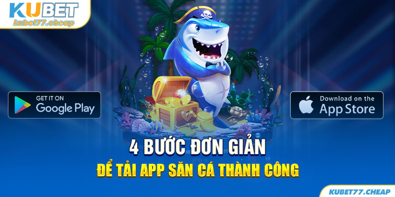 Người chơi thực hiện theo 4 bước đơn giản để tải app săn cá thành công