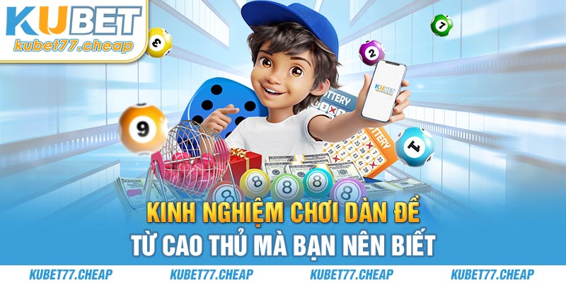 Kinh nghiệm chơi dàn đề từ cao thủ mà bạn nên biết