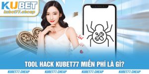 Tool Hack KUBET77 Miễn Phí Có Hiệu Quả? Các Sản Phẩm Hot