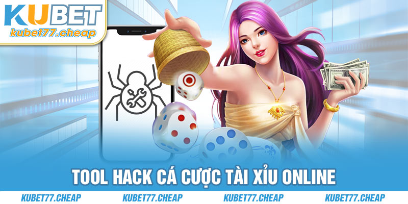 Tool hack cá cược Tài Xỉu online