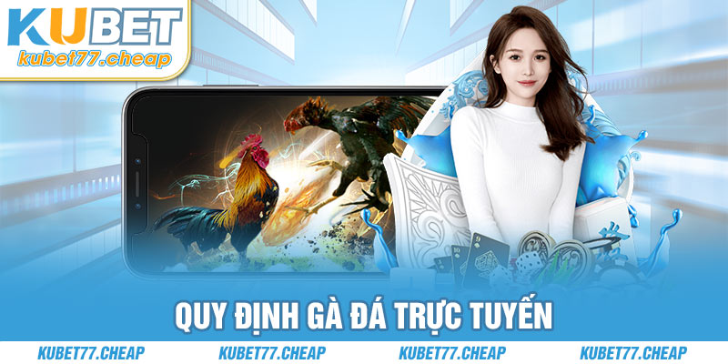 Quy định gà đá trực tuyến