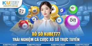 Xổ số Kubet77 | Trải nghiệm cá cược xổ số trực tuyến