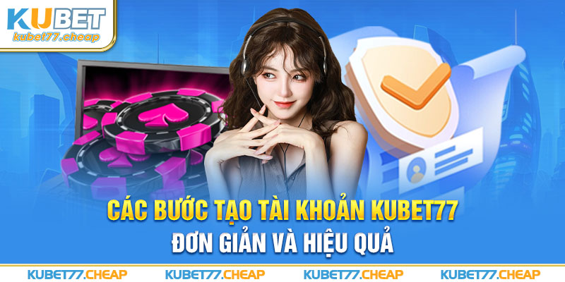 Các bước tạo tài khoản Kubet đơn giản trên máy tính