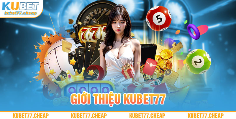 Giới thiệu Kubet77