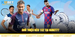 Giới Thiệu Kèo 1x2 Tại Kubet77 - Cơ Hội Kiếm Tiền Tỷ Mùa Euro 2024
